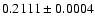 $0.2111 \pm 0.0004$