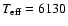 $T_{\rm eff} = 6130$