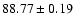 $ 88.77 \pm 0.19 $