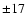 $\pm17$