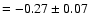 $=-0.27\pm0.07$