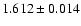 $1.612 \pm 0.014$