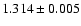 $1.314 \pm 0.005$