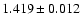 $1.419 \pm 0.012$