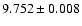 $9.752 \pm 0.008$