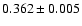 $0.362 \pm 0.005$