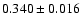 $ 0.340 \pm 0.016$