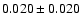 $0.020 \pm 0.020$