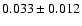 $0.033 \pm 0.012$
