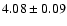$ 4.08 \pm 0.09$