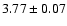 $ 3.77 \pm 0.07$