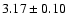 $ 3.17 \pm 0.10$