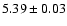 $ 5.39 \pm 0.03$