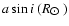 $a \sin i~ {(R_{\hbox{$\odot$ }})}$