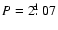 $P = 2\hbox{$.\!\!^{\rm d}$ }07$