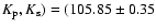 $K_{\rm p}, K_{\rm s}) = (105.85\pm0.35$