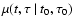 $\mu(t,\tau~\vert~t_0,\tau_0)$