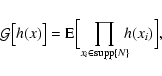 \begin{displaymath}\mathcal{G}\big[h(x)\big]={\rm E}\Big[\!\prod\limits_{x_i\in {\rm supp}\{N\}}\!\!\!h(x_i)\Big],
\end{displaymath}