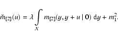 \begin{displaymath}\breve{m}_{[2]}(u)=\lambda\int\limits_\mathcal{X}m_{[2]}(y,y+u~\vert~0)~{\rm d}y + m^2_1.
\end{displaymath}