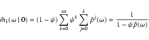 \begin{displaymath}\tilde{m}_{1}(\omega~\vert~0)=(1-\psi)\sum\limits_{k=0}^\inft...
...k \tilde{p}^j(\omega)
=\frac{1}{1-\psi \tilde{p}(\omega)}\cdot
\end{displaymath}