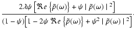 $\displaystyle \frac{2\lambda\psi~\big[\Re e~\big\{\tilde{p}(\omega)\big\}+\psi~...
...big\{\tilde{p}(\omega)\big\}+\psi^2~\vert~\tilde{p}(\omega)~\vert~^2\big]}\cdot$