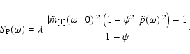 \begin{displaymath}S_{\rm\! P}(\omega)=\lambda~\frac{\vert\tilde{m}_{[1]}(\omega...
...ig(1-\psi^2~\vert\tilde{p}(\omega)\vert^2\big)-1}{1-\psi}\cdot
\end{displaymath}