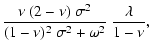 $\displaystyle \frac{\nu~(2-\nu)~\sigma^2}{(1-\nu)^2~\sigma^2+\omega^2}~\frac{\lambda}{1-\nu},$