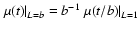 $\left.\mu(t)\right\vert _{L=b}
=b^{-1}\left.\mu(t/b)\right\vert _{L=1}$