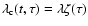 $\lambda_{\rm c}(t,\tau)=\lambda\zeta(\tau)$