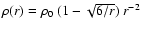 $\rho(r)=\rho_0~(1-\sqrt{6/r})~r^{-2}$