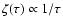 $\zeta (\tau )\propto 1/\tau $
