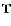 $\mathbb{T}$