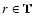 $r\in \mathbb{T}$