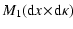 $\displaystyle M_1({\rm d}x\!\times\!{\rm d}\kappa)\!$