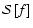 $\mathcal{S}\left[f\right]$