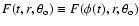 $F(t,r,\theta_{\rm o})\equiv
F(\phi(t),r,\theta_{\rm o})$