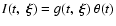 $I(t,~\vec{\xi})=g(t,~\vec{\xi})~\theta(t)$