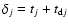 $\delta_j=t_j+t_{{\rm d}j}$