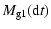 $\displaystyle M_{{\rm g}1}({\rm d}t)$