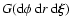 $G({\rm d}\phi~{\rm
d}r~{\rm d}\vec{\xi})$