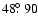 $48\hbox{$.\!\!^\circ$ }90$