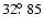 $32\hbox{$.\!\!^\circ$ }85$