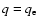 $q=q_{\rm e}$