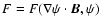 $F=F(\nabla \psi \cdot {\vec B}, \psi)$
