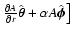 $\left. \frac{\partial A}{\partial r} \hat{\vec \theta} + \alpha A \hat{\vec \phi} \right]$
