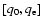 $[q_{0}, q_{\rm e}]$