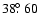 $38\hbox{$.\!\!^\circ$ }60$