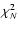 $\chi_N^2$
