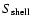 $S_{\rm shell}$