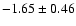 $-1.65\pm0.46$